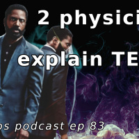 Eigenbros ep 83 - Physics Of TENET explained