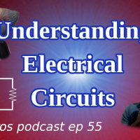Eigenbros ep 55 - Understanding Electrical Circuits
