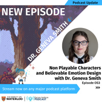 053: Non Playable Characters and Believable Emotion Design with Dr. Geneva Smith