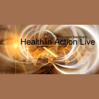Health in Action Live with Annette Blanchard