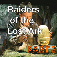 S3 Bonus - Raiders of the Lost Ark - Part 2