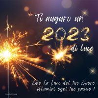 Buon Anno 2023 - Che la Luce del tuo Cuore illumini ogni tuo passo!