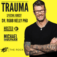 TRAUMA  ADDICTION with DR. ROBB KELLY PhD - M2 THE ROCK