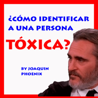 028 ¿Cómo identificar a una persona Tóxica? [By Joaquin Phoenix] Lenguaje Corporal