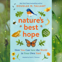 Doug Tallamy - Nature’s Best Hope and the Homegrown National Park Movement