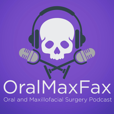 OralMaxFax Podcast