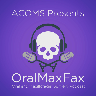 OralMaxFax Podcast