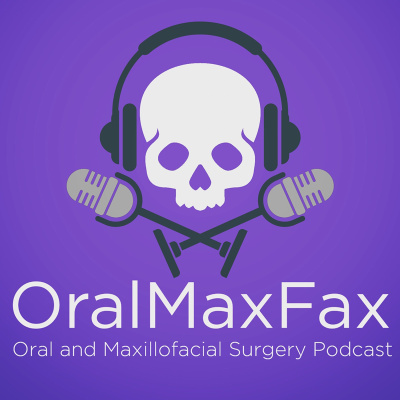 OralMaxFax Podcast