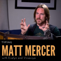 29 - Typing Matt Mercer