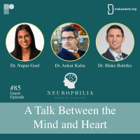 Neurophilia Guest Episode: A Talk Between the Mind and Heart