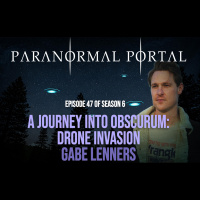 S6EP47 - A Journey Into Obscurum: Drone Invasion- Gabe Lenners