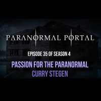 S4EP35 - Passion for the Paranormal - Curry Stegen