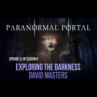 S6EP31 - Exploring The Darkness - David Masters
