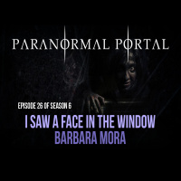 S6EP26 - I Saw A Face In The Window - Barbara Mora