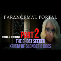 S6EP41 - The Ghost Seeker - Part 2 - Krista of Blondes And Boos