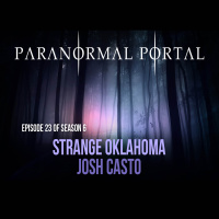 S6EP23 - Strange Oklahoma - Josh Casto