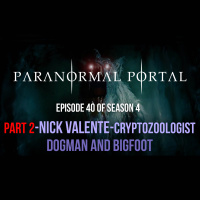 S4EP40 - Part 2 - Cryptozoologist Nick Valente - Bigfoot and Dogman