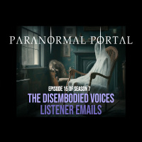 S7EP15 - The Disembodied Voices - Listener Emails