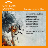 XI Journées de la NEL-Lima: “Corps qui souffrent habités par l’inconscient”. Entretien à Araceli Fuentes - #201pisode 1