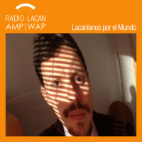 #LacaniensDansLeMonde: Paris. Entretien avec Patrick Almeida - #201pisode 1