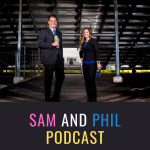 Sam and Phil Podcast