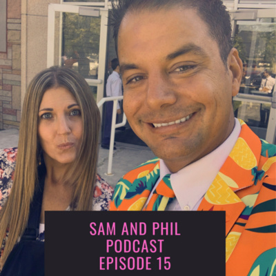 Sam and Phil Podcast