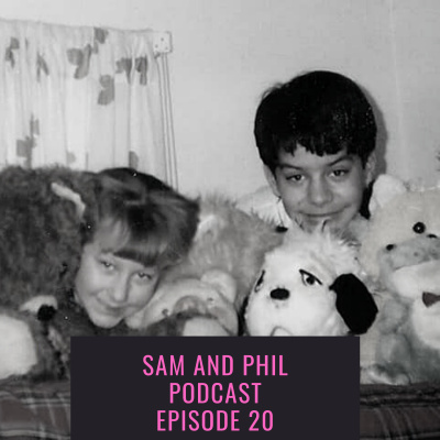 Sam and Phil Podcast