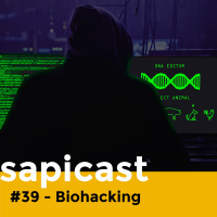 SapiCast #39 - Biohacking