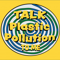 Talk Plastic Pollution to Me