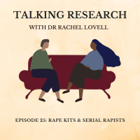 Dr Rachel Lovell: Rape Kits  Serial Rapists