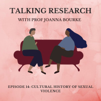Prof Joanna Bourke: Cultural History of Sexual Violence