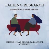 Prof Alison Phipps: Lad Culture  Political Whiteness