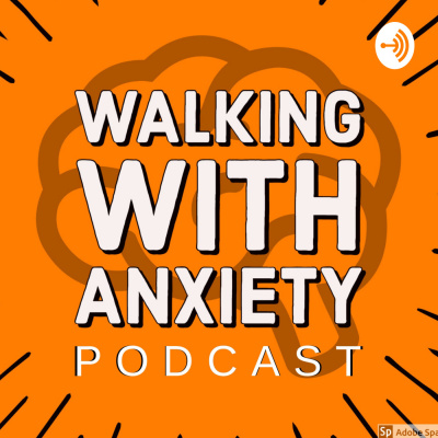 Walking With Anxiety