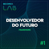 Desenvolvedor do Futuro Série 2 - Episódio 1 - Framework