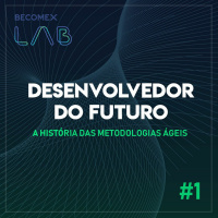 Desenvolvedor do Futuro - Episódio 1 - A História das Metodologias Ágeis