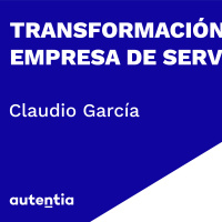 Transformación en una empresa de servicios - Claudio García