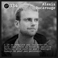 #334.src - IA et medical: LIA, un nouveau regard sur le diagnostic avec Alexis Ducarouge