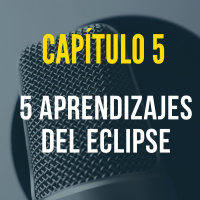 Capítulo 5: Cinco cosas que aprendí por el eclipse