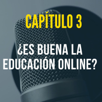 Capítulo 3: ¿Es buena la educación online?