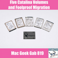 Five Catalina Volumes and Foolproof Migration — Mac Geek Gab 819