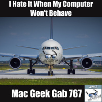 I Hate It When My Computer Won’t Behave – Mac Geek Gab 767