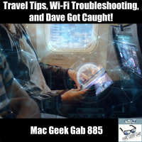 Travel Tips, Wi-Fi Troubleshooting, and Dave Got Caught!
