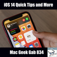 iOS 14 Quick Tips and More — Mac Geek Gab 834
