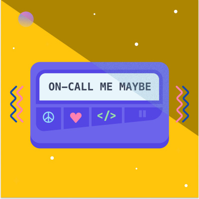 On-Call Me Maybe