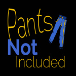 Pants Not Included