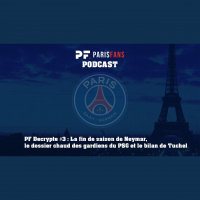 La fin de saison de Neymar, le dossier chaud des gardiens du PSG et le bilan de Tuchel