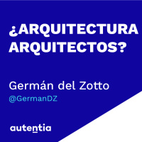 ¿Arquitectura sin arquitectos? - Germán del Zotto