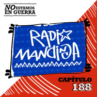 33: Radio Mandinga - Capítulo 188 No Estamos en Guerra