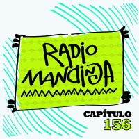 1: Radio Mandinga - Cápitulo 156 Volver
