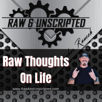 Raw Thoughts on Life and How to Truly Live It